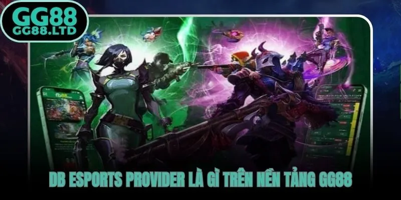 E-Sports DB GG88 sảnh cược micro kèo chuyên sâu cho Esports