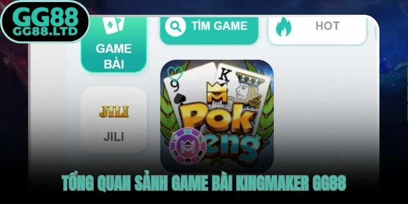 Sảnh game bài KingMaker GG88 và tiêu chuẩn 3D mới